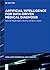 Artificial Intelligence for Data-Driven Medical Diagnosis (Intelligent Biomedical Data Analysis, 3)