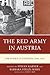 The Red Army in Austria: The Soviet Occupation, 1945–1955 (The Harvard Cold War Studies Book)
