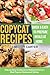 Copycat Recipes: Step-by-Step Cookbook to Making America’s Most Popular Restaurant Dishes. Quick and Easy to Prepare Meals at Home.