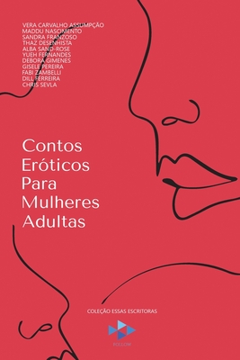 Contos Eróticos Para Mulheres Adultas (Essas Escritoras) (Portuguese Edition)
