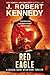 Red Eagle (Special Agent Dylan Kane Thrillers)