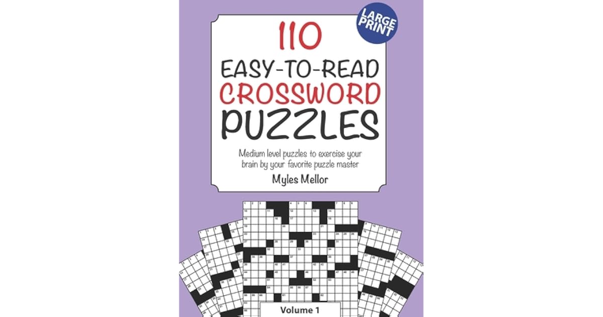 110 Easy to Read Crossword Puzzles Medium Level Puzzles To Exercise Your Brain By Your Favorite 110 Easy To Read Crossword Puzzles Medium Level Puzzles To Exercise Your Brain By Your Favorite