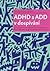ADHD a ADD v dospívání. Dozrávání a překonávání krizí