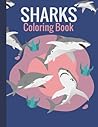 Shark Coloring Book: shark coloring pages, shark coloring book For Kids Shark Coloring Book: shark coloring pages, shark coloring book For Kids