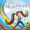 The Girl with the Magic Ponytails by Karen J. Young