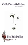 Child of War - A God is Born by Lisa Beth Darling