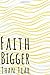 Faith Bigger than Fear: A J...