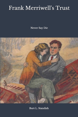 Frank Merriwell's Trust: Never Say Die (Paperback)