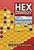 Hex Strategy: Making the Right Connections (AK Peters/CRC Recreational Mathematics Series)
