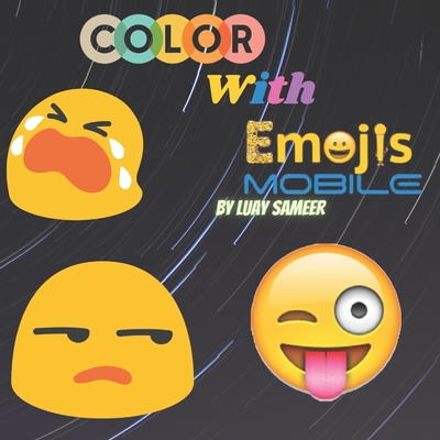 Color With Emojis mobile: Color With Emojis mobile Vol 1 For More Have Fan