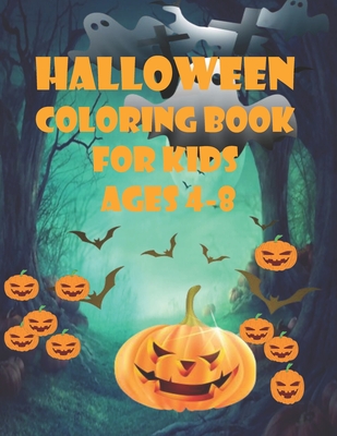 Halloween Coloring Book For Kids Ages 4-8: Kids Coloring Book with Fun, Creepy and Frightful Halloween Designs for Stress Relief and Relaxation Kids and Adult Gift