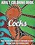 Cocks Coloring Book: Penis ...