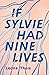 If Sylvie Had Nine Lives