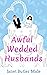 Awful Wedded Husbands