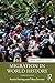 Migration in World History (Themes in World History)