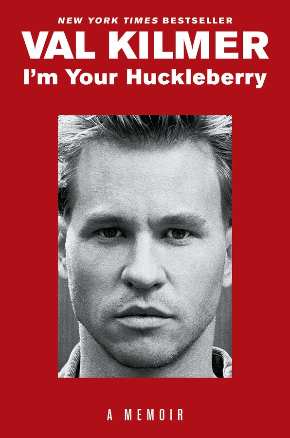 I'm Your Huckleberry: A Memoir by Val Kilmer book cover