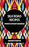 Silk Road Recipes by Gulmira Propper