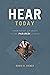 Hear Today by David A. Fiensy