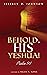 Behold, His Yeshua!: Psalm 91
