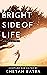 Bright Side of Life: Live. Love. Inspire.