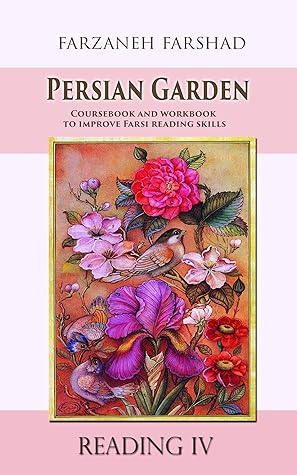 Advanced Farsi Reading & Writing: The course book and workbook. Focusing on the Persian empire & Safavid art. Persian poets: Hafez & Saadi Shirazi (Learn ... Online with Persian Garden books-Kindle 11)