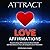 Attract Love Affirmations: Daily Subliminal Messages to Attract Love and Affection to Your Life using the Power of the Law of Attraction.