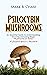 Psilocybin Mushrooms: An Es...