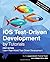iOS Test-Driven Development by Tutorials (First Edition): Learn Real-World Test-Driven Development