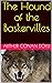 The Hound of the Baskervilles