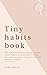 Tiny Habits Book: The uncon...
