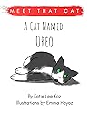 A Cat Named Oreo (Meet That Cat Book 1)