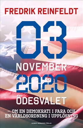 3 november 2020 ödesvalet: Om en demokrati i fara och en världsordning i upplösning