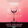 One Little Secret by Cate Holahan