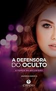 A Defensora do Oculto: A força da Escuridão