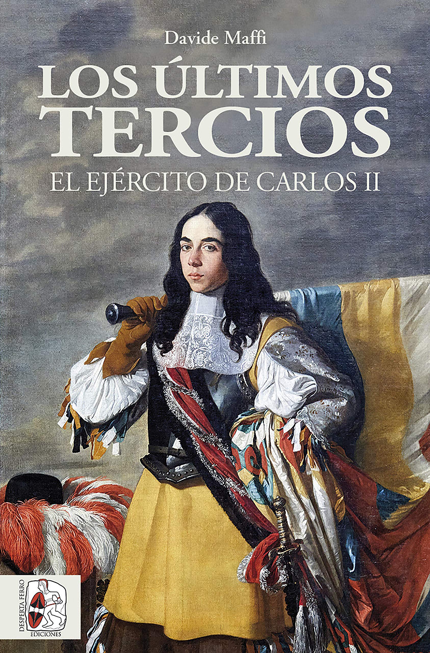 Los últimos tercios. El Ejército de Carlos II (Historia de España)