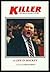Killer, The Brian Kilrea Story, A Life in Hockey