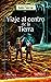 VIAJE AL CENTRO DE LA TIERR...