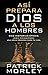 Así prepara Dios a los hombres: Diez Historias Épicas, Diez Principios, Una Gran Promesa Para Tu Vida (Spanish Edition)