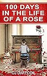 100 Days in the Life of a Rose: From Boy to Man
