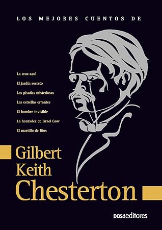 LOS MEJORES CUENTOS DE GILBERT KEITH CHESTERTON: colección grandes escritores