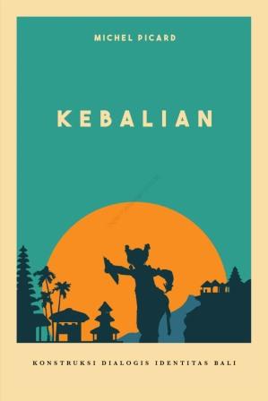 Kebalian: Konstruksi Dialogis Identitas Bali