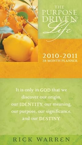 The Purpose Driven Life 2010 - 2011 28-Month Planner Calendar