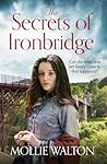 The Secrets of Ironbridge by Mollie Walton