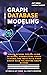 Graph Database Modeling by Ajit Singh