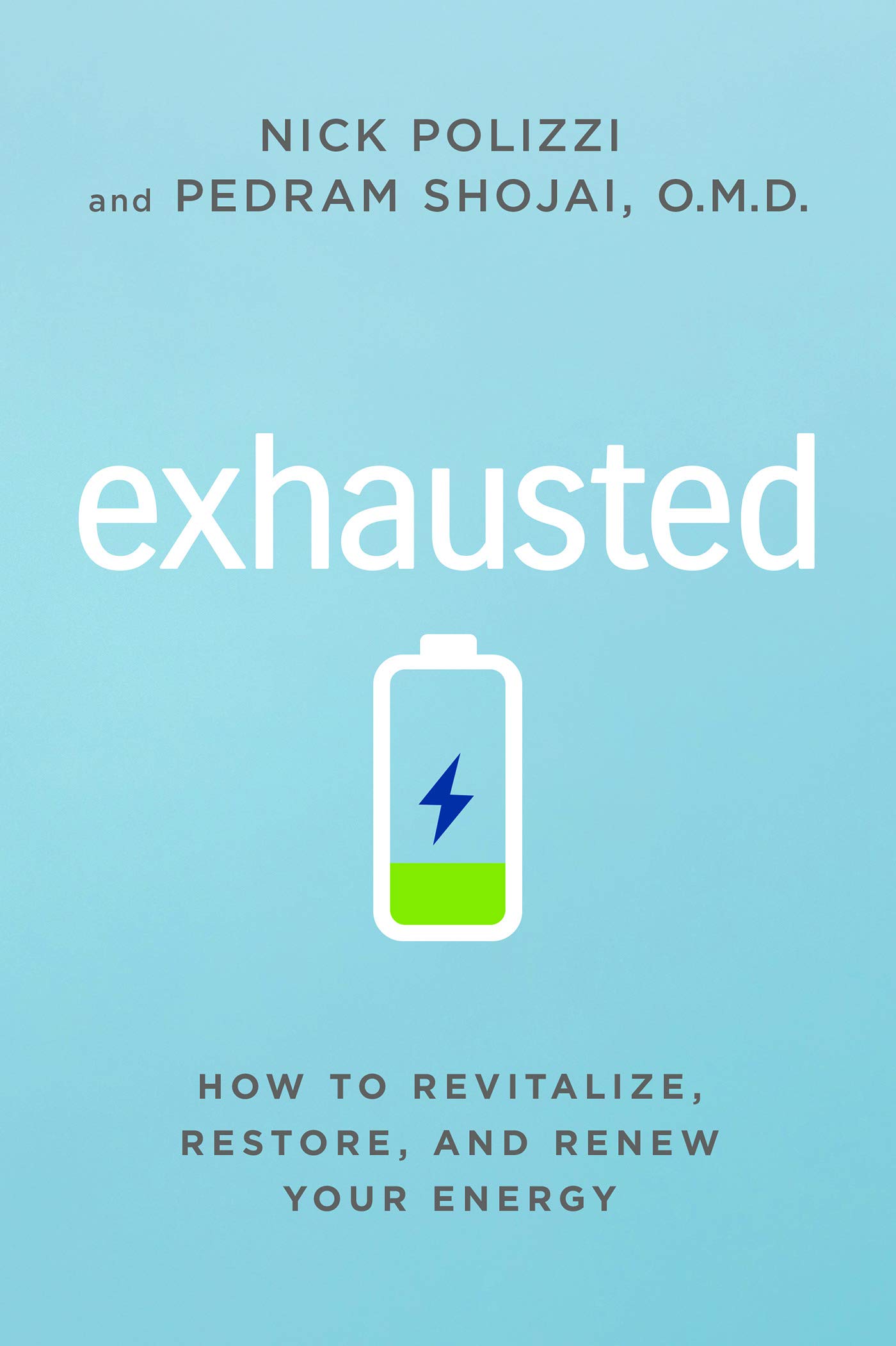Exhausted: How to Revitalize, Restore, and Renew Your Energy (Kindle Edition)