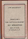 Processen ; Anarkismen ; Vår nattliga badort ; Den dödsdömde