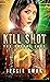 Kill Shot by Jessie Kwak