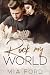 Rock My World