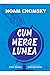 Cum merge lumea by Noam Chomsky