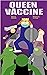 Queen Vaccine (Queen Vaccin...